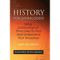 History for Genealogists, Using Chronological TIme Lines to Find and Understand Your Ancestors: Revised Edition, with 2016 Addendum Incorporating Edit - Hardcover