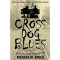Cross Dog Blues: Book One of A Great Long Story to Tell - Paperback