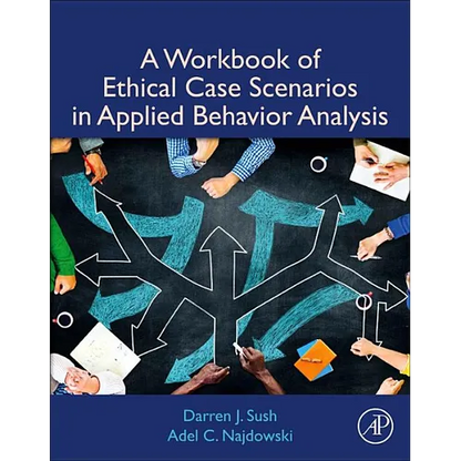 A Workbook of Ethical Case Scenarios in Applied Behavior Analysis - Paperback