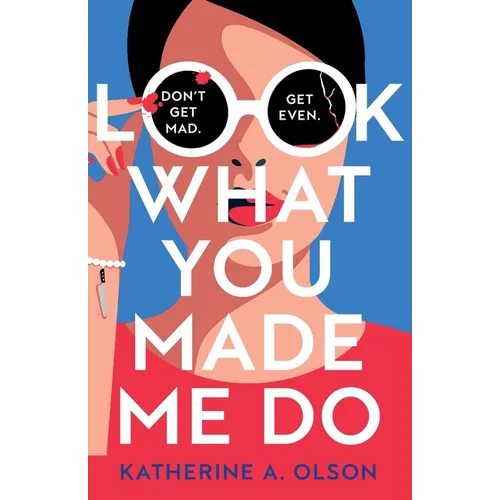 Look What You Made Me Do: A deliciously dark, twisty and witty revenge thriller that will kill you with laughter - Paperback