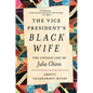 The Vice President's Black Wife: The Untold Life of Julia Chinn - Paperback