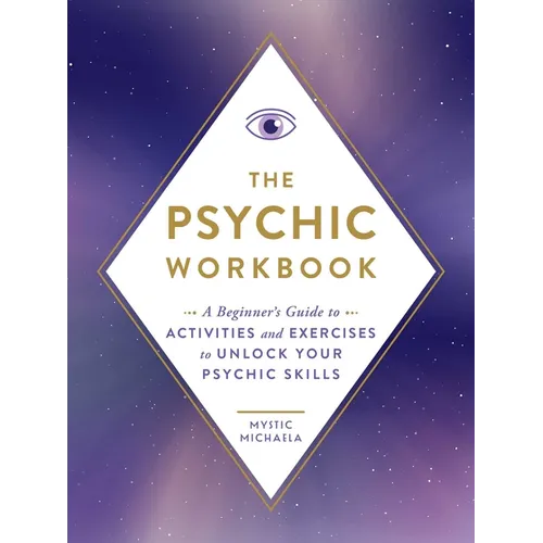 The Psychic Workbook: A Beginner's Guide to Activities and Exercises to Unlock Your Psychic Skills - Paperback