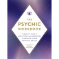 The Psychic Workbook: A Beginner's Guide to Activities and Exercises to Unlock Your Psychic Skills - Paperback