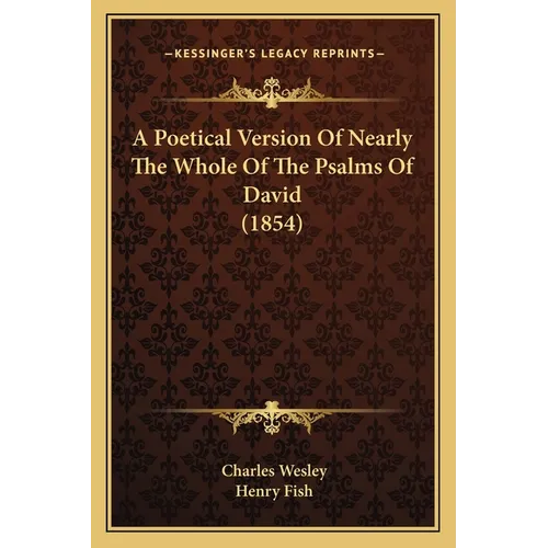 A Poetical Version Of Nearly The Whole Of The Psalms Of David (1854) - Paperback