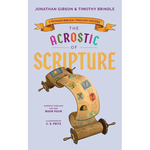 Acrostic of Scripture: A Rhyming Biblical Theology for Kids - Hardcover