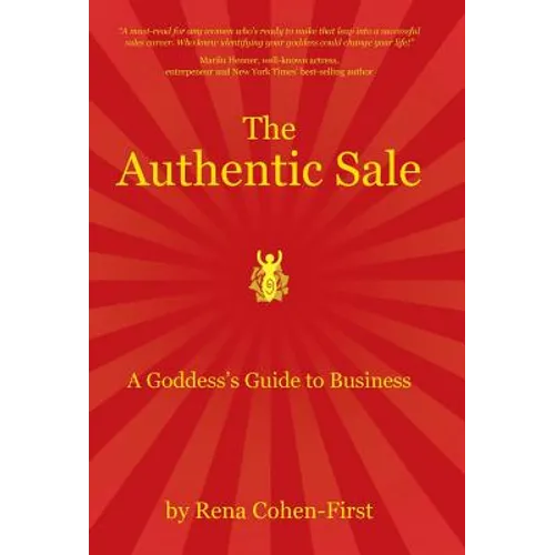 The Authentic Sale: A Goddess's Guide to Business - Hardcover