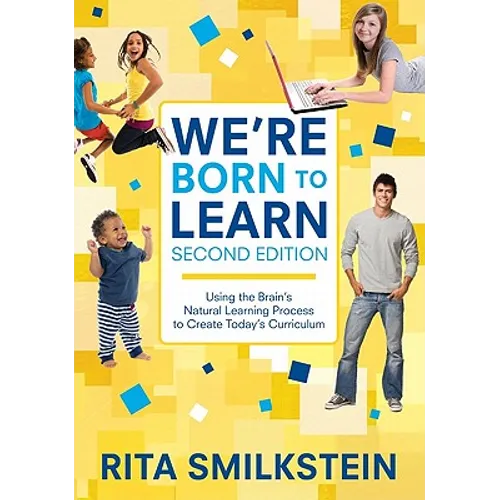 We′re Born to Learn: Using the Brain′s Natural Learning Process to Create Today′s Curriculum - Paperback