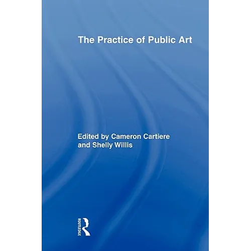 The Practice of Public Art - Paperback