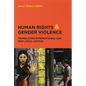Human Rights and Gender Violence: Translating International Law into Local Justice - Paperback