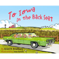 To Iowa in the Back Seat - Hardcover