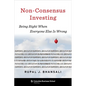 Non-Consensus Investing: Being Right When Everyone Else Is Wrong - Hardcover