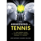 The AWAKENING in Tennis: The Best Mental Book for Tennis Players, Athletes, Coaches and Parents - Paperback