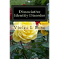 Dissociative Identity Disorder: Walking Out Of The Darkness, Stepping Into The Light - Paperback