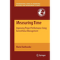 Measuring Time: Improving Project Performance Using Earned Value Management - Paperback