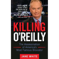 Killing O'Reilly: The Assassination of America's Most Famous Bloviator - Paperback
