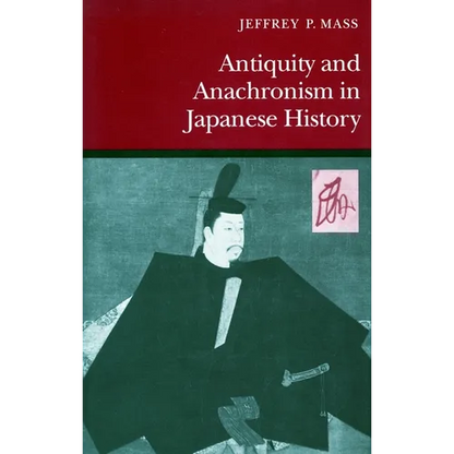 Antiquity and Anachronism in Japanese History - Paperback