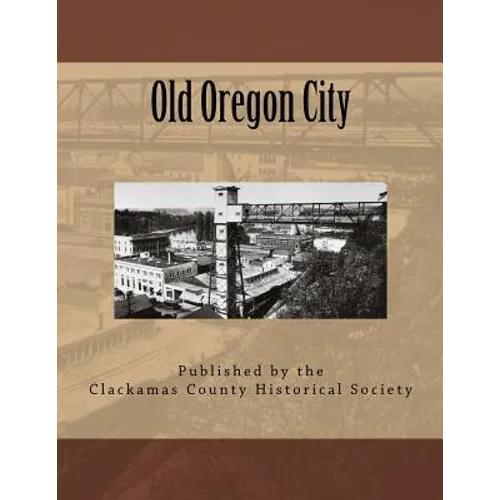Old Oregon City - Paperback