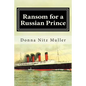 Ransom for A Russian Prince: Lusitania Series Book One - Paperback