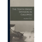 The Tenth (Irish) Division in Gallipoli - Hardcover
