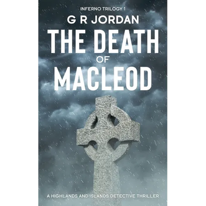The Death of Macleod: Inferno Book 1 - A Highlands and Islands Detective Thriller - Paperback