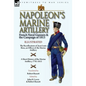 Napoleon's Marine Artillery: French Naval Gunners and the Campaign of 1813-The Recollections of Jean Louis Rieu, an Officer of the Marine Artillery wi - Hardcover
