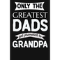Only The Greatest Dads Get Promoted To Grandpa: 1st Time New Grandpa Gifts. Funny Unique Grandpa Announcement Gift - Paperback