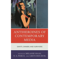 Antiheroines of Contemporary Media: Saints, Sinners, and Survivors - Paperback