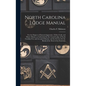 North Carolina Lodge Manual: For the Degrees of Entered Apprentice, Fellow Craft, and Master Mason, as Authorized by the Grand Lodge of North Carol - Hardcover