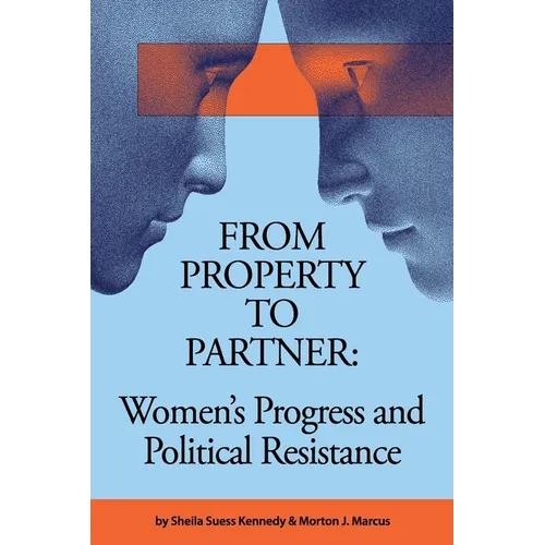 From Property to Partner: Women's Progress and Political Resistance - Paperback