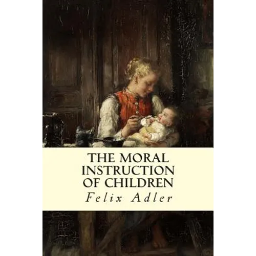 The Moral Instruction of Children - Paperback