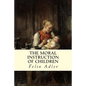 The Moral Instruction of Children - Paperback
