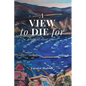 A View to Die For - Paperback