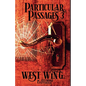 Particular Passages 3: West Wing - Paperback