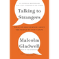 Talking to Strangers: What We Should Know about the People We Don't Know - Hardcover