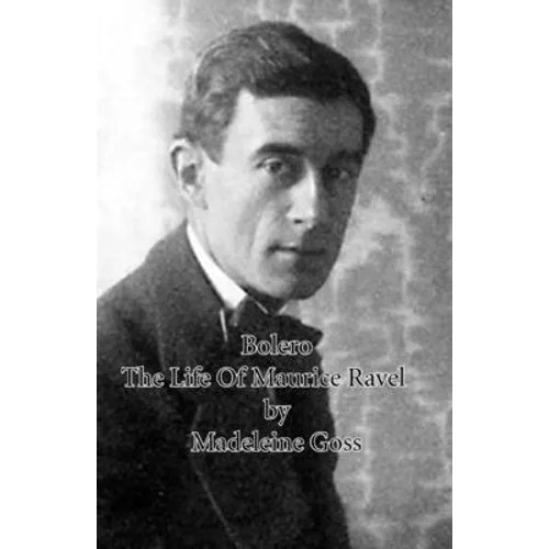 Bolero - The Life of Maurice Ravel - Paperback
