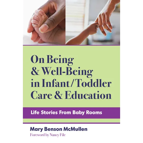 On Being and Well-Being in Infant/Toddler Care and Education: Life Stories from Baby Rooms - Paperback