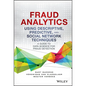 Fraud Analytics Using Descriptive, Predictive, and Social Network Techniques: A Guide to Data Science for Fraud Detection - Hardcover