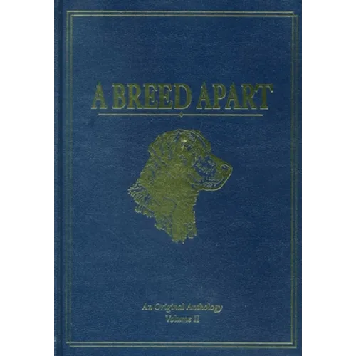 A Breed Apart: A Tribute to the Hunting Dogs That Own Our Souls: An Original Anthology - Hardcover