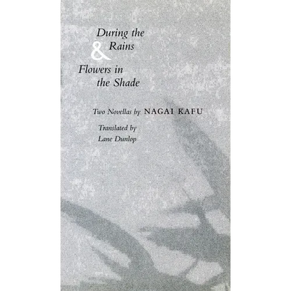 During the Rains & Flowers in the Shade - Hardcover