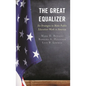 The Great Equalizer: Six Strategies to Make Public Education Work in America - Paperback