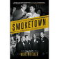 Smoketown: The Untold Story of the Other Great Black Renaissance - Paperback