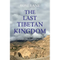 The Last Tibetan Kingdom: A Journey in Search of Home - Paperback