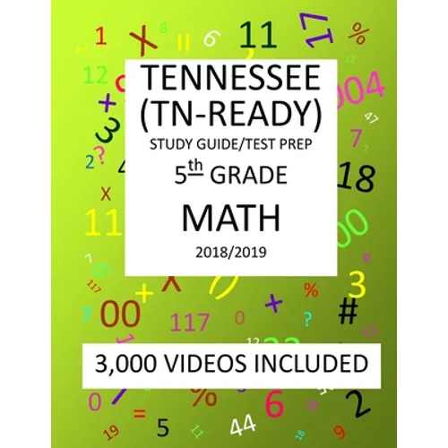 5th Grade TENNESSEE TN-READY, 2019 MATH, Test Prep: : 5th Grade TENNESSEE TN-READY 2019 MATH Test Prep/Study Guide - Paperback