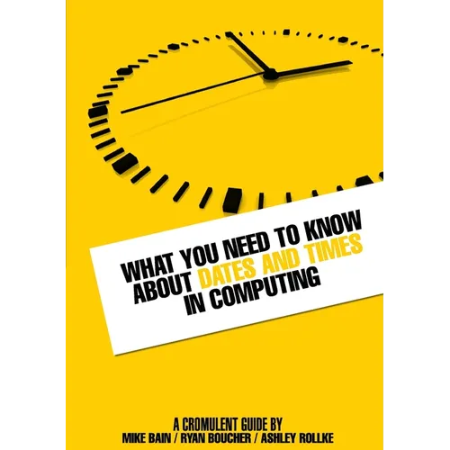 What you need to know about dates and times in computing - Paperback
