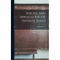 Theory And Application Of Infinite Series - Hardcover
