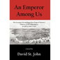 An Emperor Among Us: The Eccentric Life and Benevolent Reign of Norton I, Emperor of the United States, as Told by Mark Twain - Hardcover