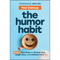 The Humor Habit: Rewire Your Brain to Stress Less, Laugh More, and Achieve More'er - Paperback