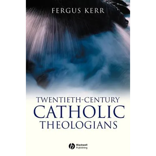 Twentieth-Century Catholic Theologians - Paperback
