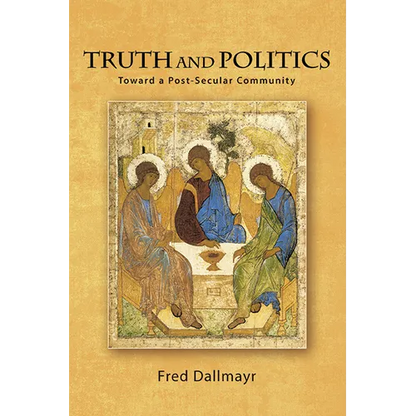 Truth and Politics: Toward a Post-Secular Community - Paperback