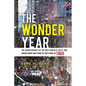 The Wonder Year: The Championships of the New York Jets, Mets, and Knicks Were Only Part of the Story in 1969 - Paperback